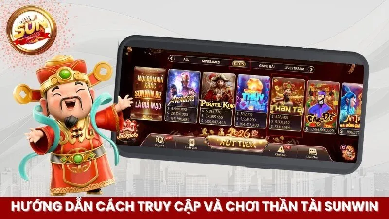 Hướng dẫn cách truy cập và chơi Thần Tài SunWin