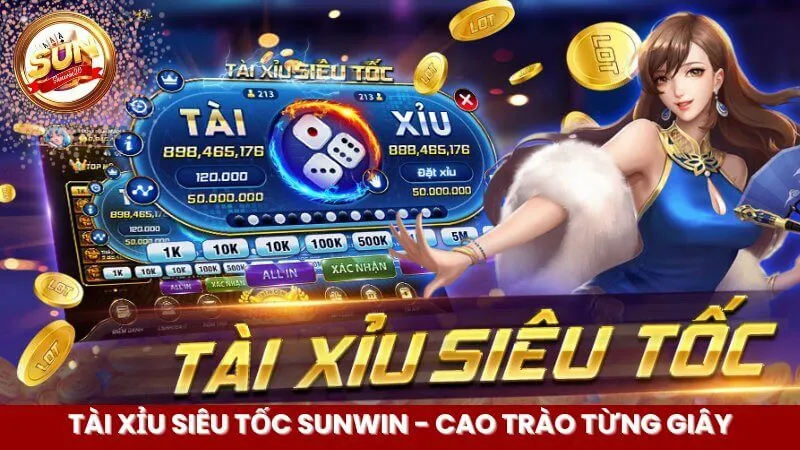 Tài Xỉu Siêu Tốc Sunwin - Cao Trào Từng Giây